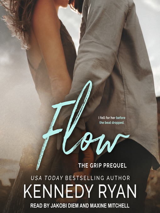 Title details for Flow, the Grip Prequel by Kennedy Ryan - Available